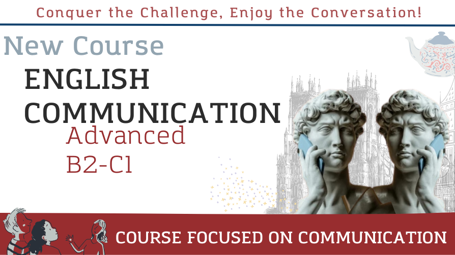 ENGLISH COMMUNICATION – ADVANCED B2 – C1